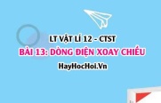 Dòng điện xoay chiều là gì? Công thức tính I, U, E hiệu dụng của dòng điện xoay chiều? Vật lí 12 bài 13 CTST